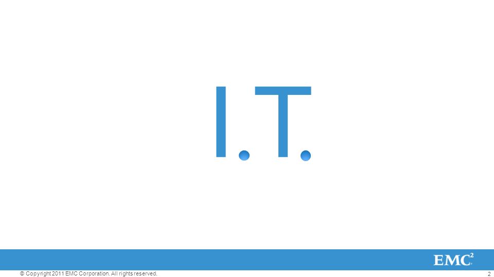 1 © Copyright 2011 EMC Corporation. All rights reserved. BIG DATA & Storage Automation George Kokkinakis Enterprise Account... 