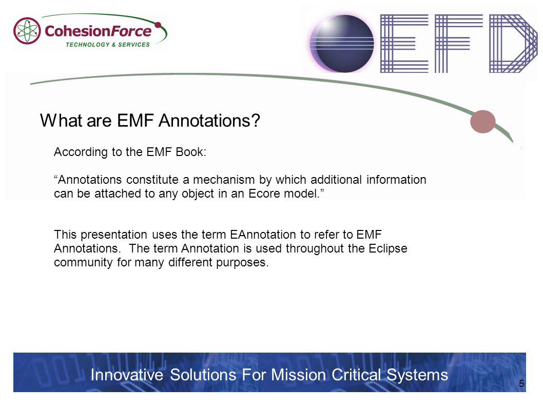 5 Innovative Solutions For Mission Critical Systems What are EMF Annotations.