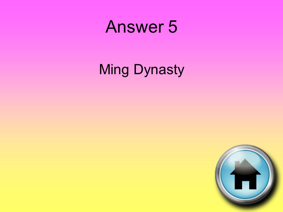 Answer 5 Ming Dynasty