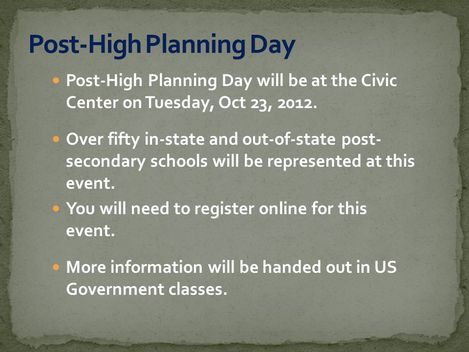 Post-High Planning Day will be at the Civic Center on Tuesday, Oct 23, 2012.