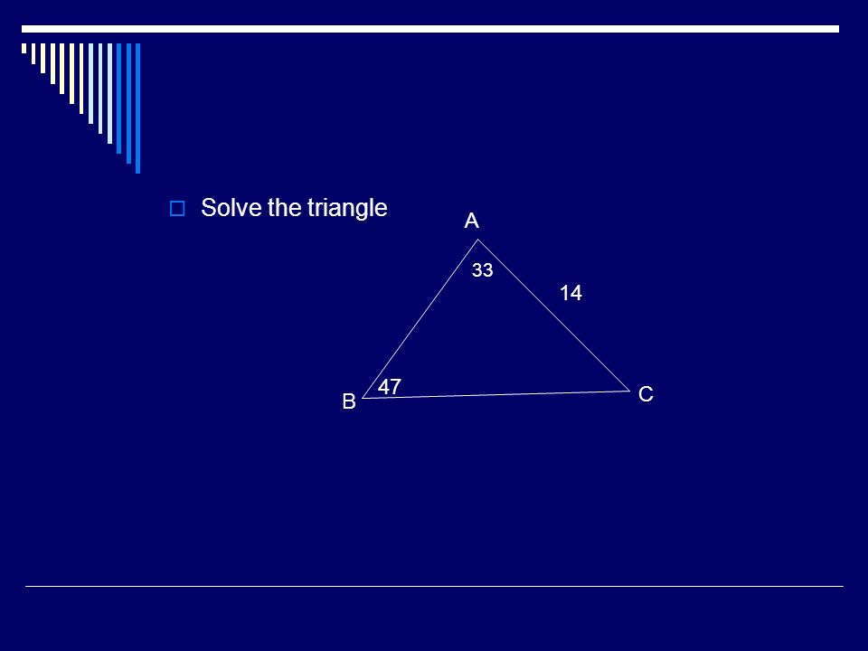  Solve the triangle B A C