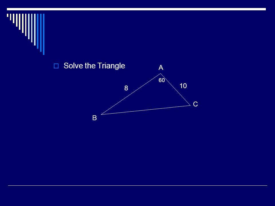  Solve the Triangle A B C