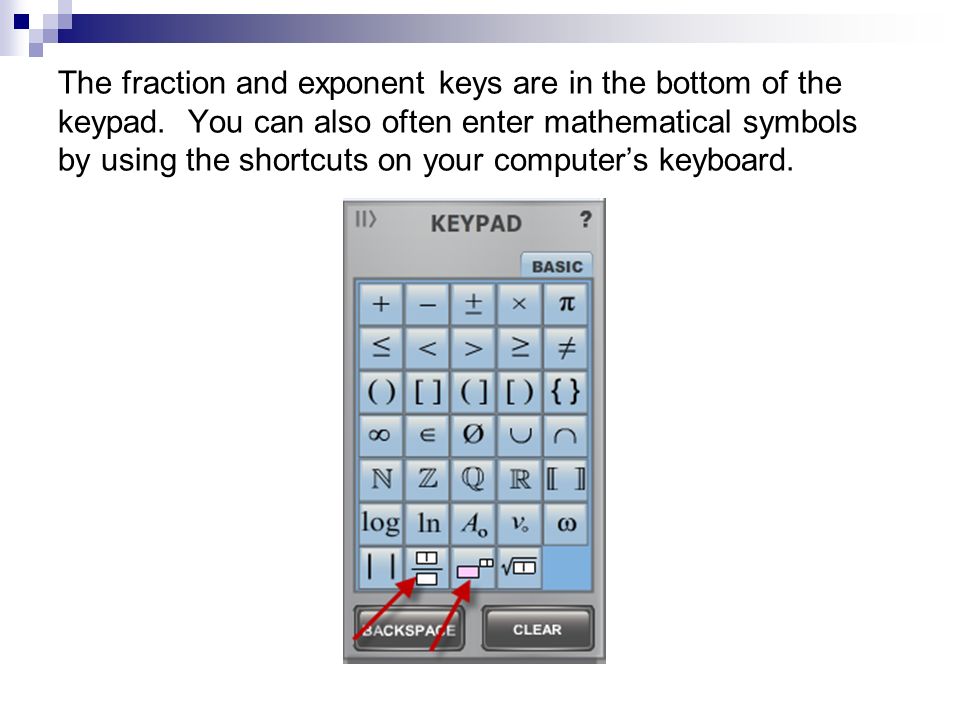 The fraction and exponent keys are in the bottom of the keypad.