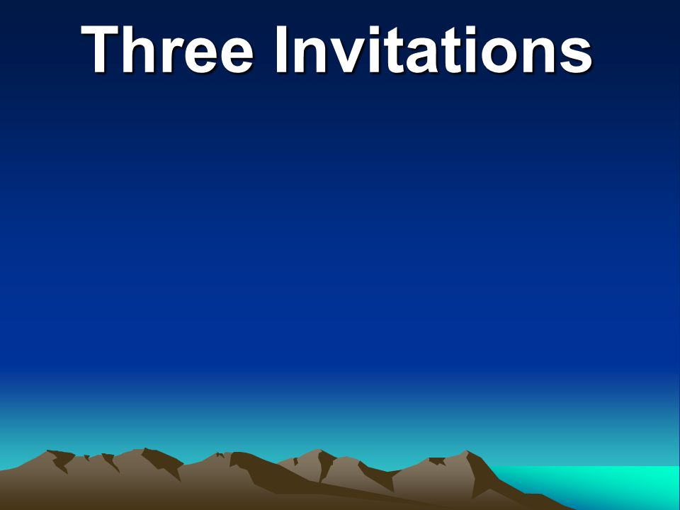 Three Invitations
