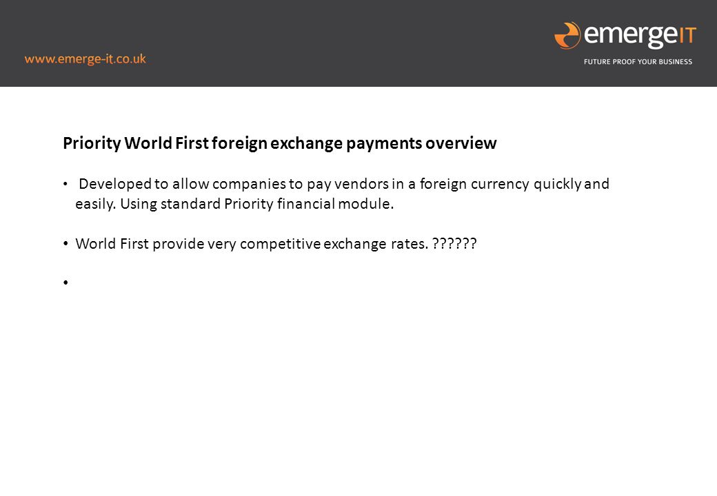 Priority World First Foreign Exchange Payments Overview Developed To - 