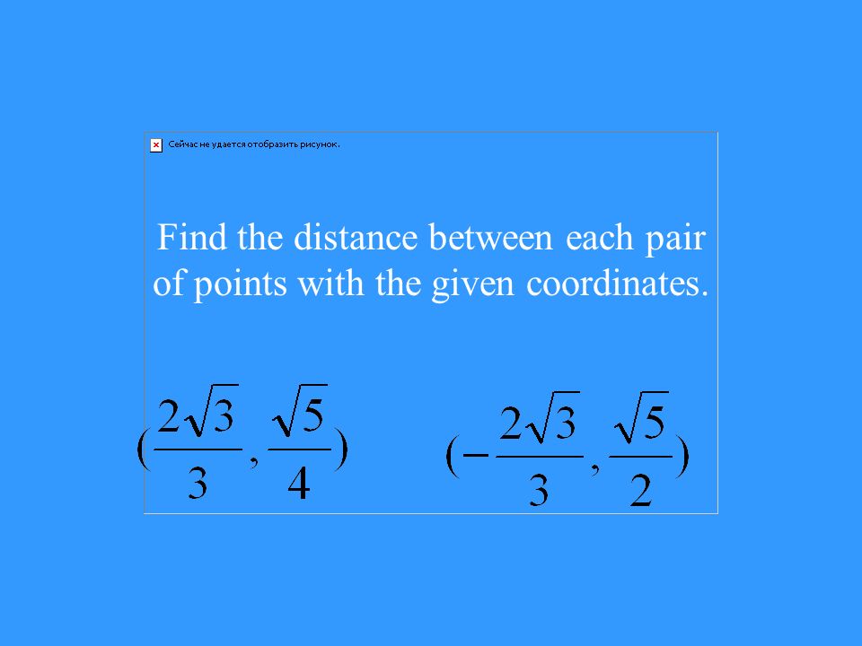 Find the distance between each pair of points with the given coordinates.