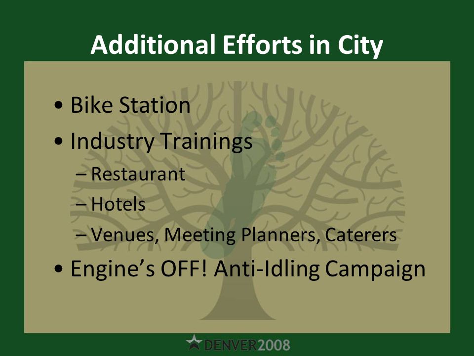 Additional Efforts in City Bike Station Industry Trainings –Restaurant –Hotels –Venues, Meeting Planners, Caterers Engine’s OFF.