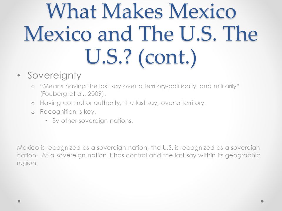 What Makes Mexico Mexico and The U.S. The U.S..