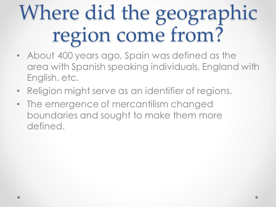 Where did the geographic region come from.
