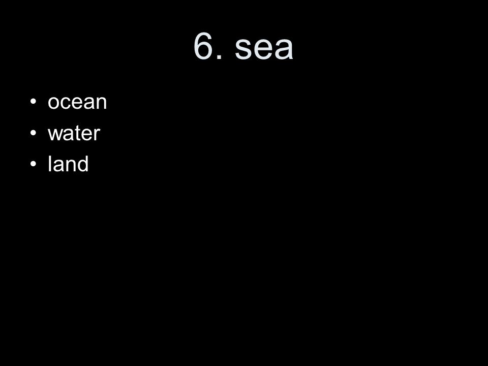 6. sea ocean water land