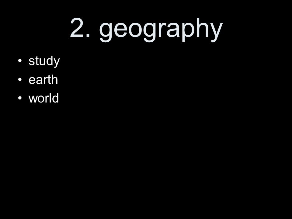 2. geography study earth world
