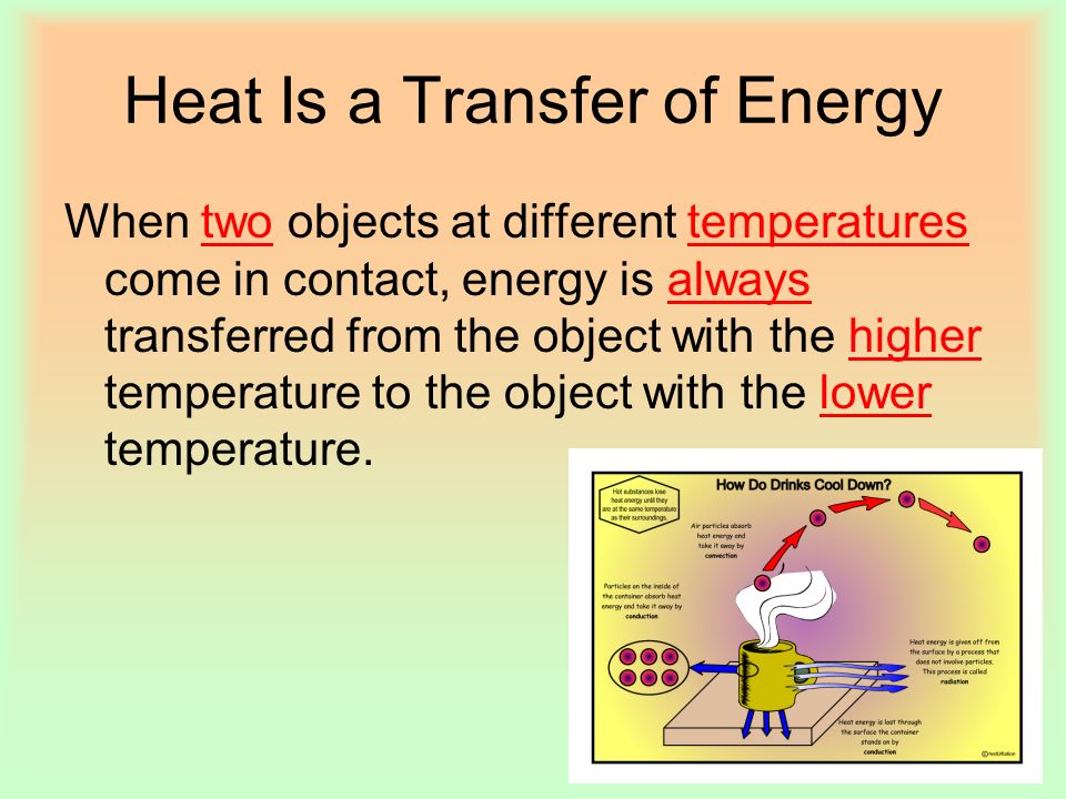 When two objects at different temperatures come in contact, energy is always transferred from the object with the higher temperature to the object with the lower temperature.