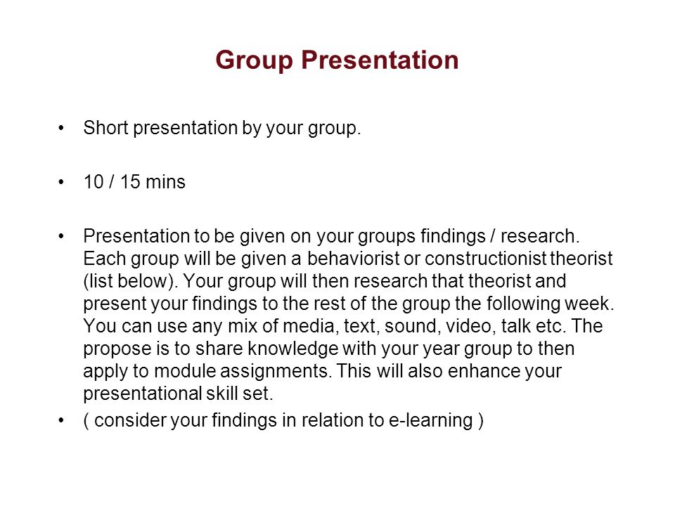 Task. Group Presentation Short presentation by your group. 10 / 15 mins  Presentation to be given on your groups findings / research. Each group  will be. - ppt download
