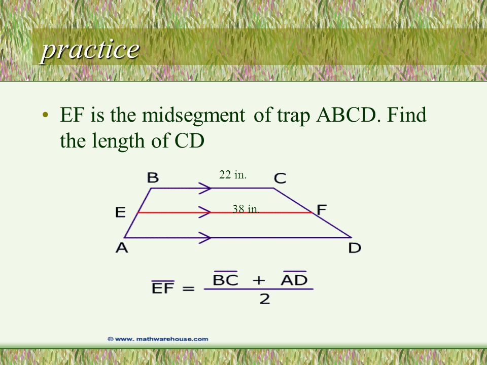 practice EF is the midsegment of trap ABCD. Find the length of CD 22 in. 38 in.