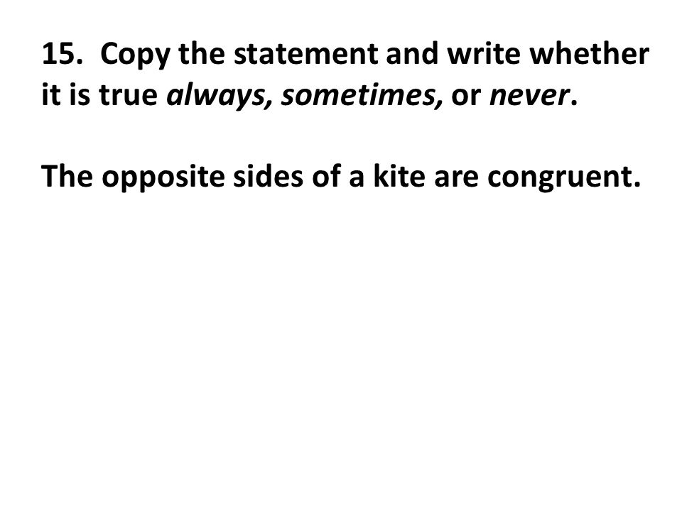 15. Copy the statement and write whether it is true always, sometimes, or never.