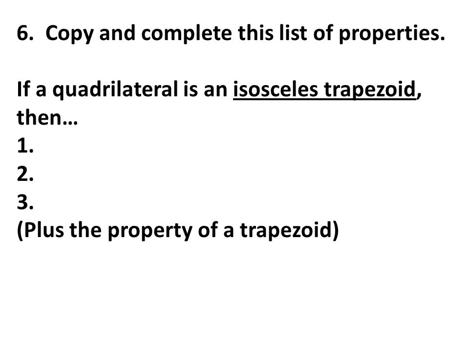 6. Copy and complete this list of properties.