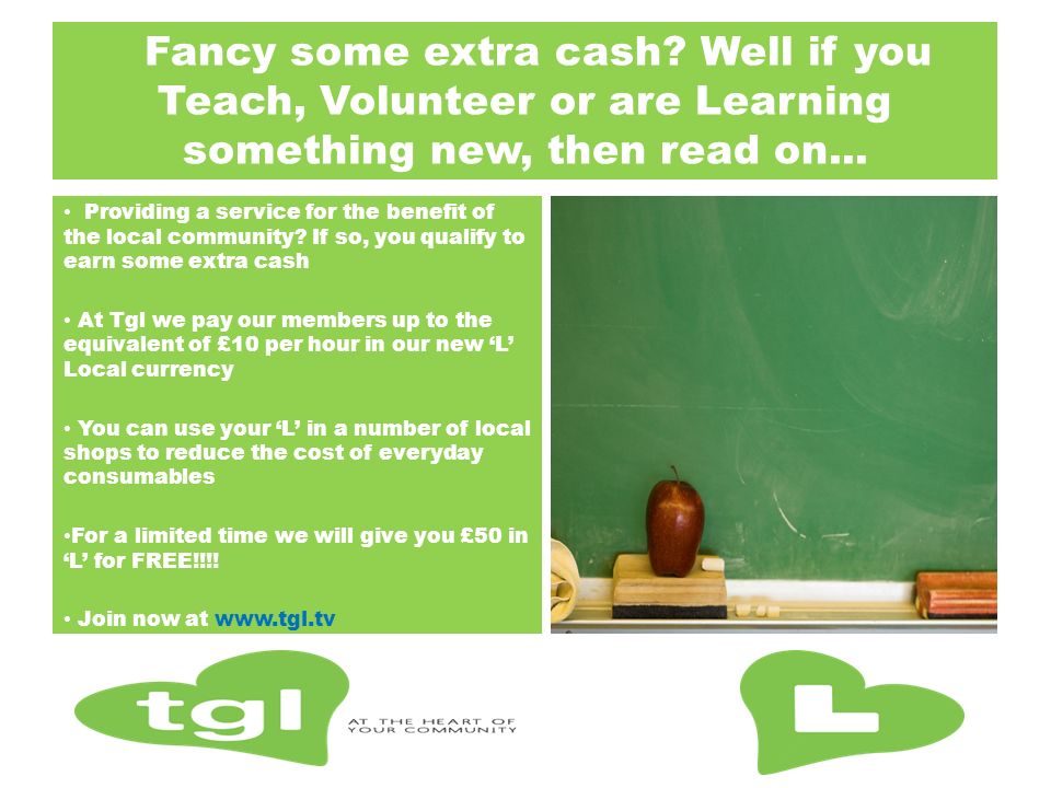 Fancy some extra cash. Well if you Teach, Volunteer or are Learning something new, then read on...