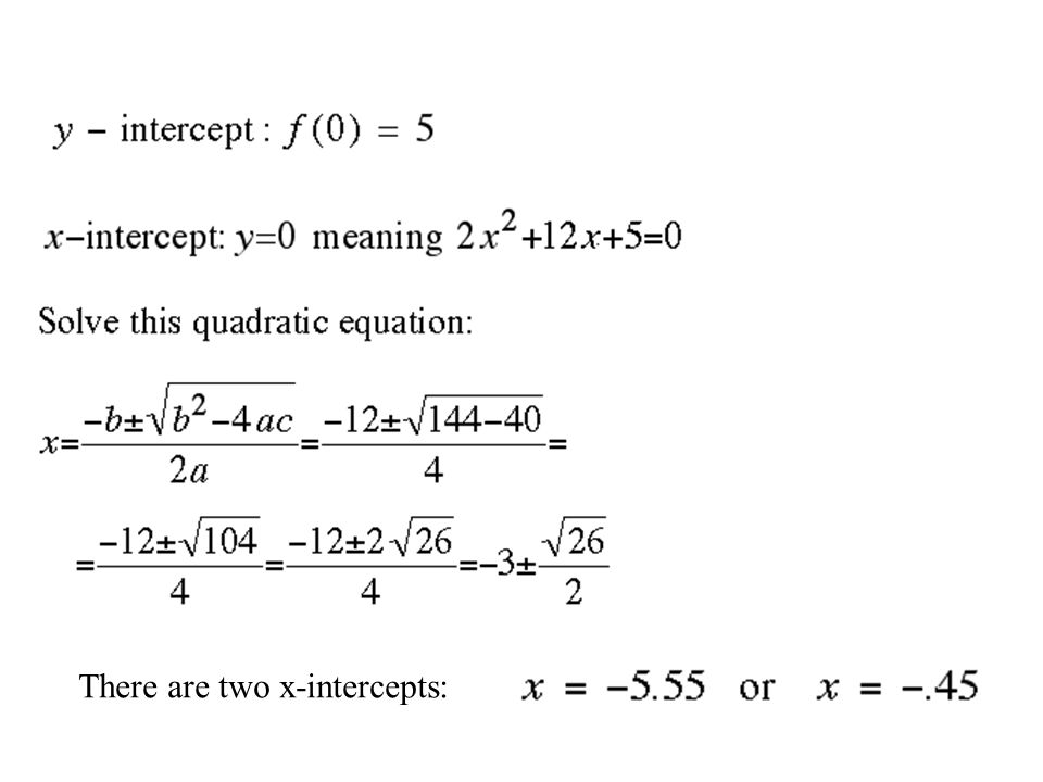 There are two x-intercepts: