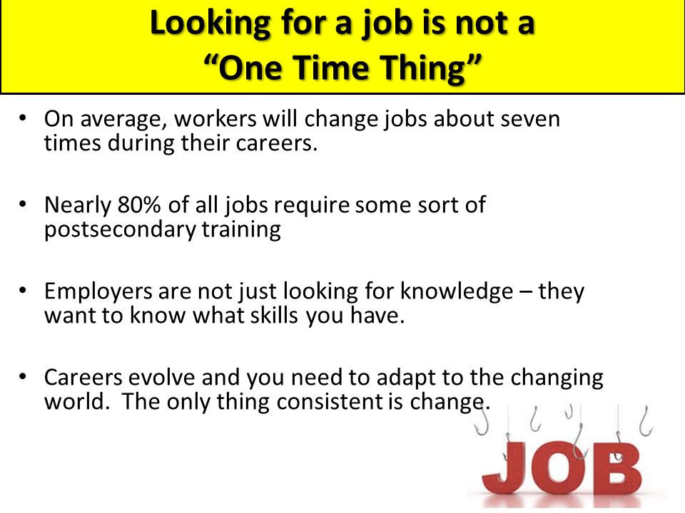 looking for a job is not a one time thing on average workers will change