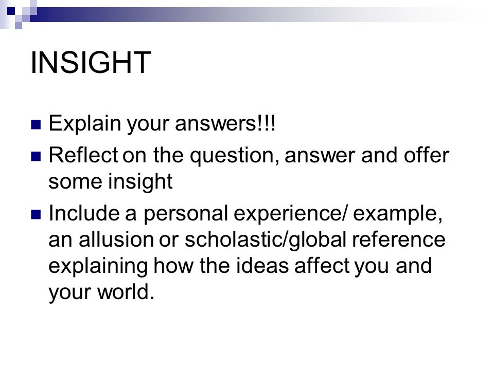 INSIGHT Explain your answers!!.