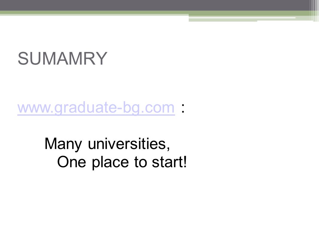 SUMAMRY   : Many universities, One place to start!