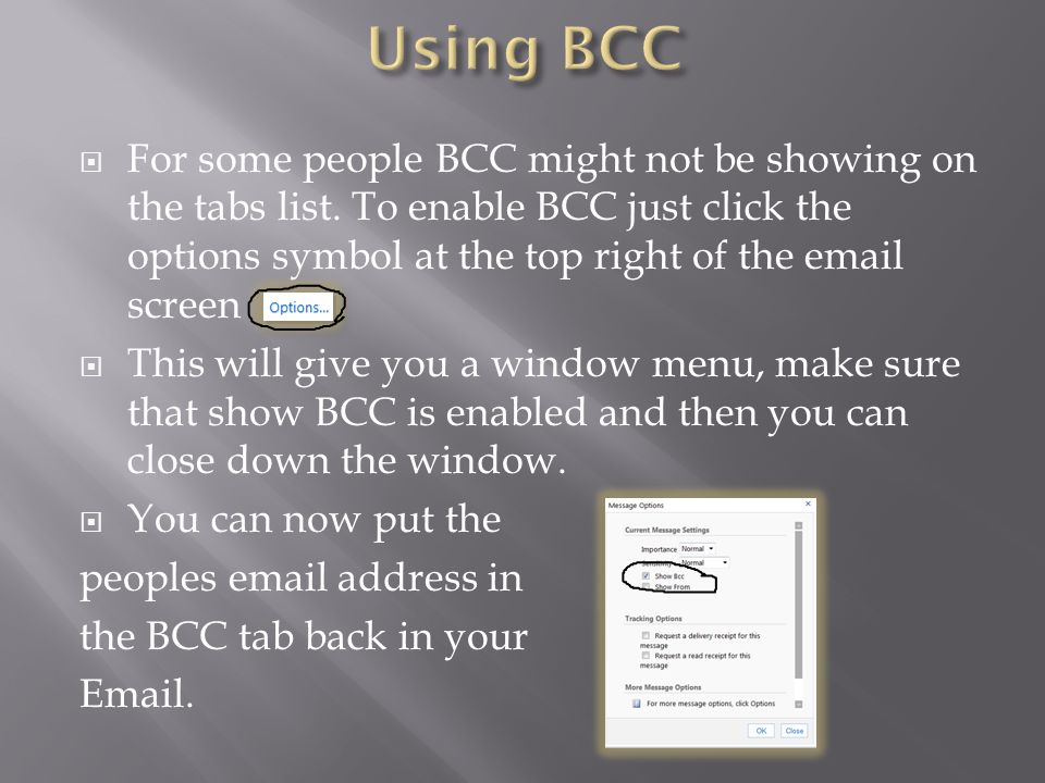  For some people BCC might not be showing on the tabs list.
