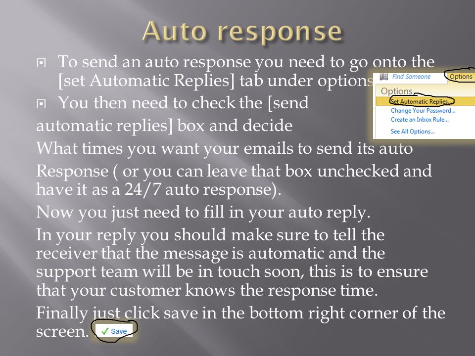  To send an auto response you need to go onto the [set Automatic Replies] tab under options.