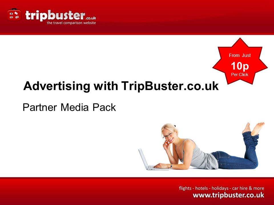 Advertising with TripBuster.co.uk Partner Media Pack From Just 10p Per Click