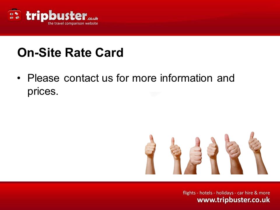 On-Site Rate Card Please contact us for more information and prices.