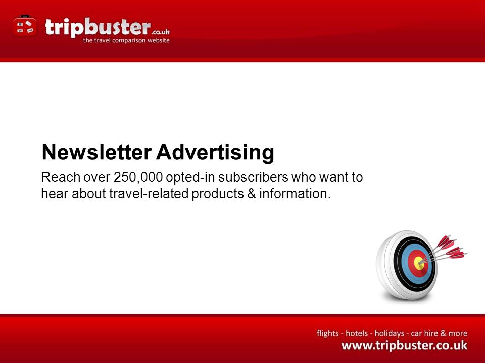 Newsletter Advertising Reach over 250,000 opted-in subscribers who want to hear about travel-related products & information.