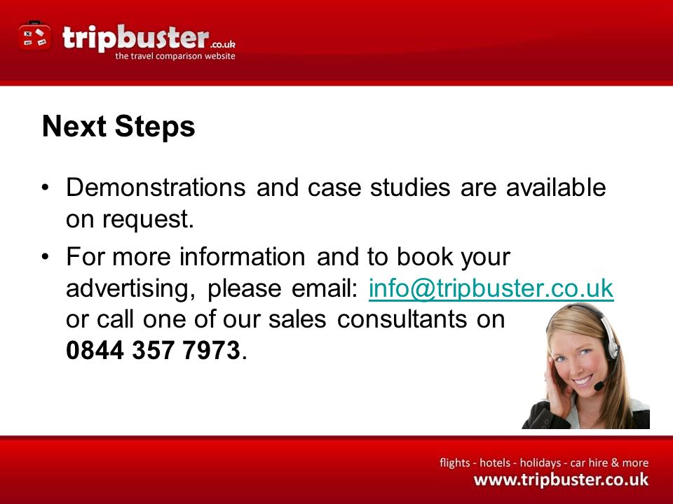 Next Steps Demonstrations and case studies are available on request.