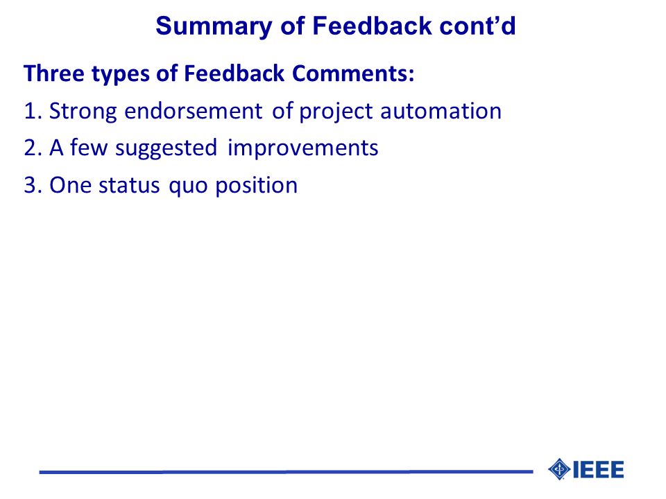 Three types of Feedback Comments: 1. Strong endorsement of project automation 2.