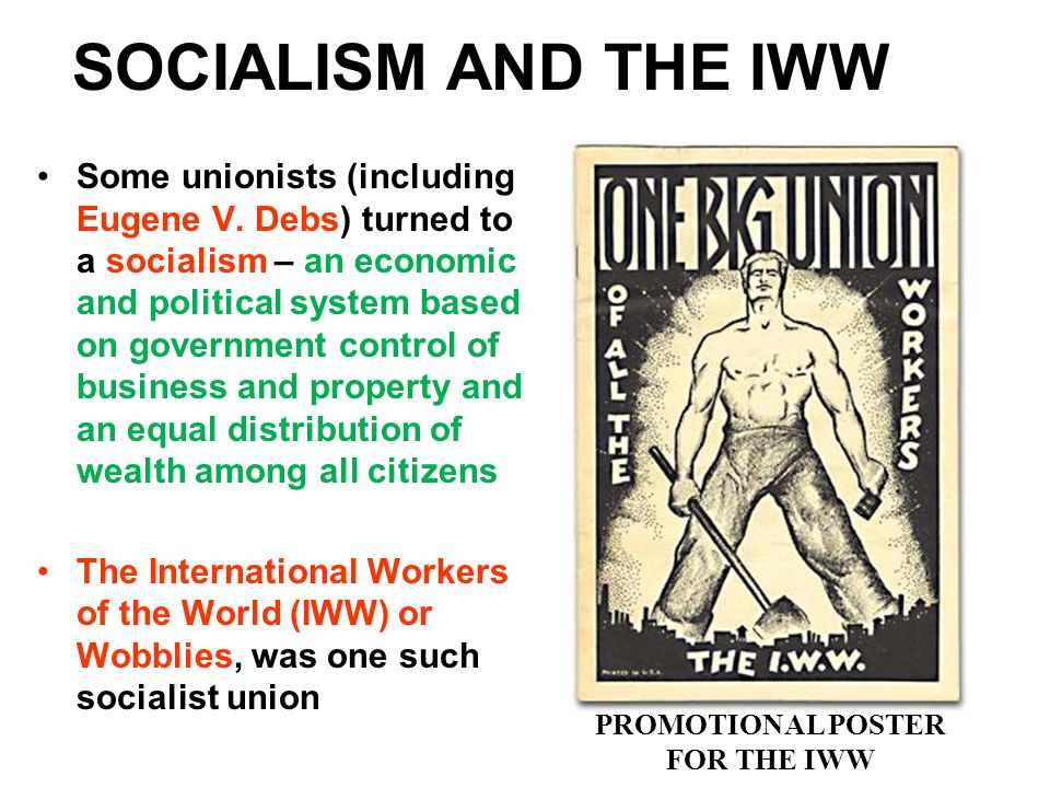 SOCIALISM AND THE IWW Some unionists (including Eugene V.