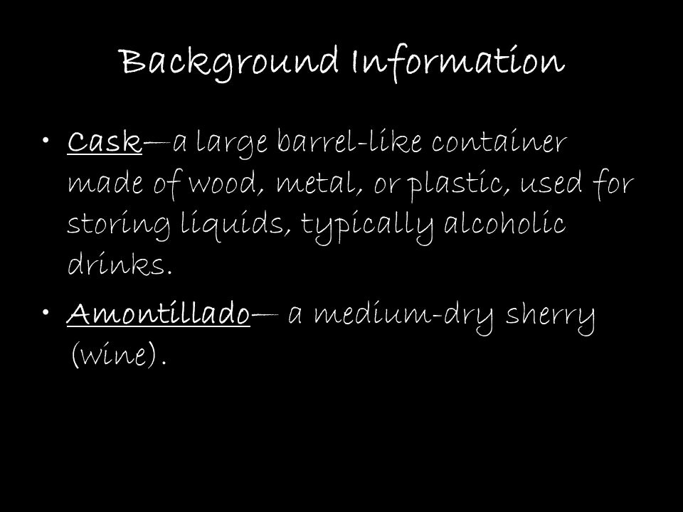 Background Information Cask—a large barrel-like container made of wood, metal, or plastic, used for storing liquids, typically alcoholic drinks.