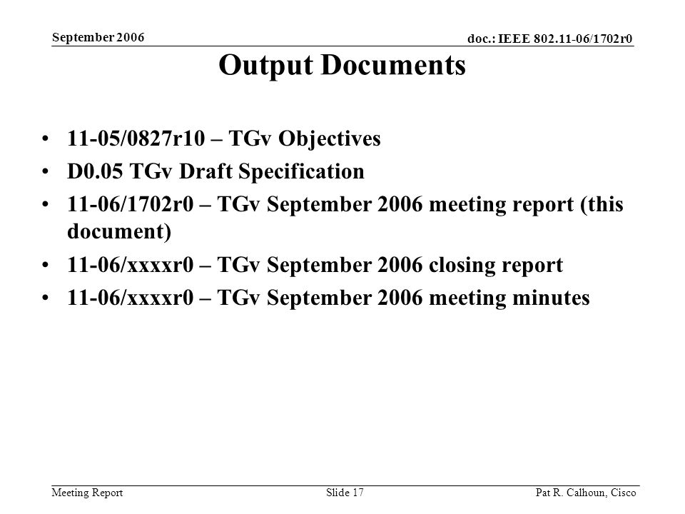 doc.: IEEE /1702r0 Meeting Report September 2006 Pat R.