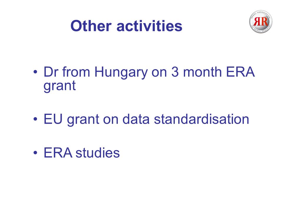Other activities Dr from Hungary on 3 month ERA grant EU grant on data standardisation ERA studies