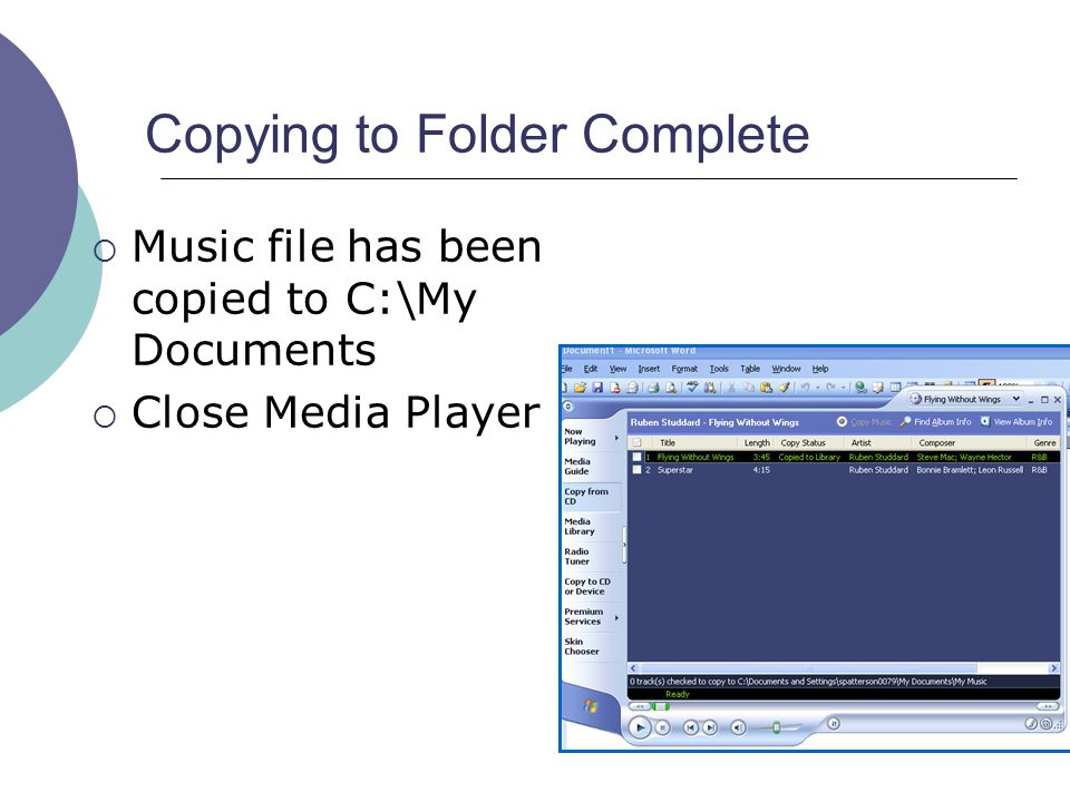 Copying to Folder Complete  Music file has been copied to C:\My Documents  Close Media Player