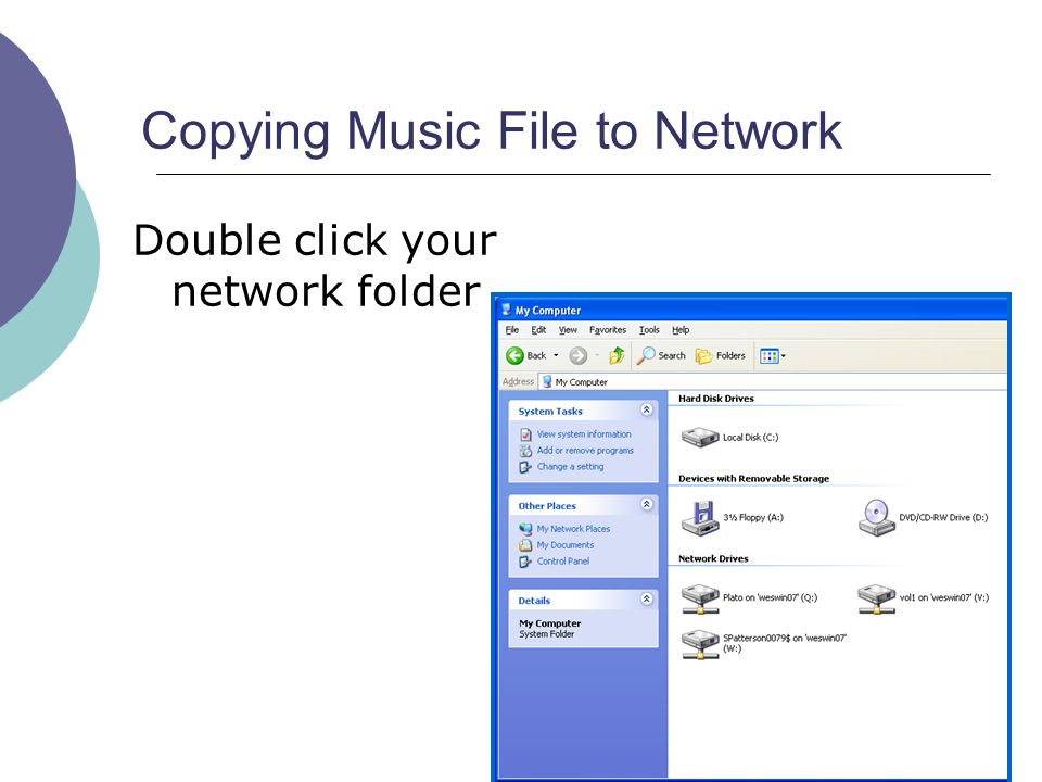 Copying Music File to Network Double click your network folder