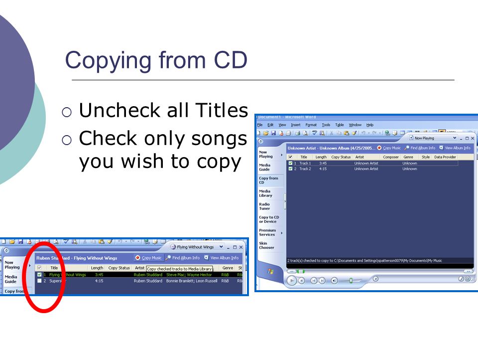 Copying from CD  Uncheck all Titles  Check only songs you wish to copy