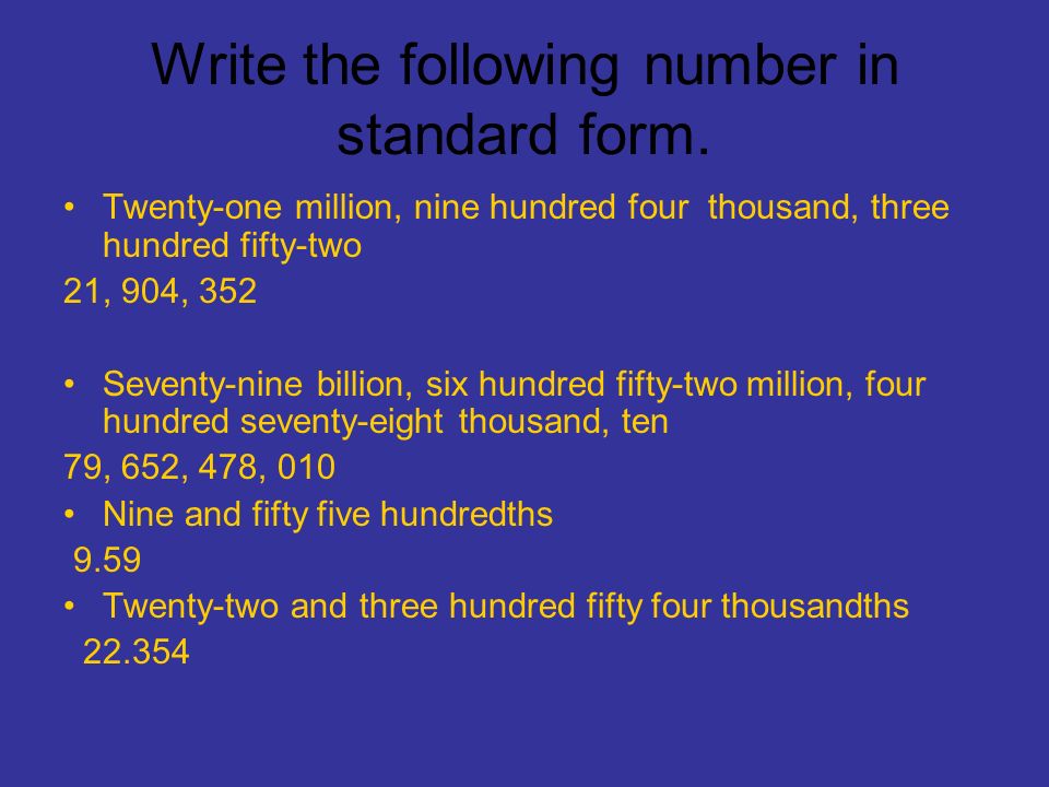 Chapter 1 Math Jeopardy Write The Following Number In Standard Form Twenty One Million Nine Hundred Four Thousand Three Hundred Fifty Two 21 904 Ppt Download
