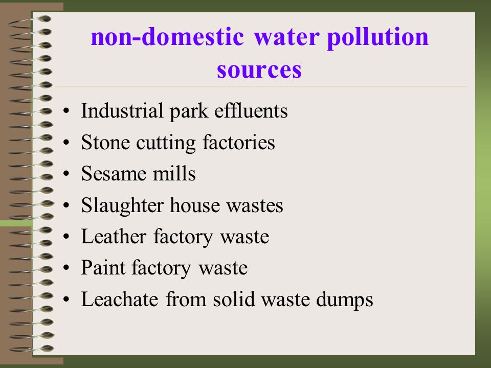 non-domestic water pollution sources Industrial park effluents Stone cutting factories Sesame mills Slaughter house wastes Leather factory waste Paint factory waste Leachate from solid waste dumps