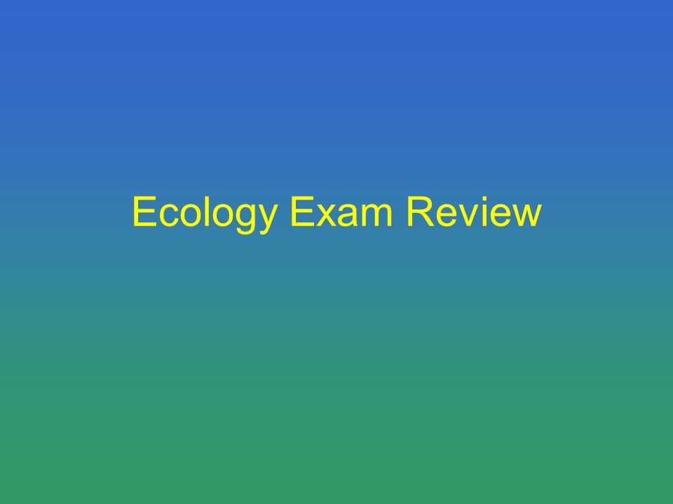 Ecology Exam Review