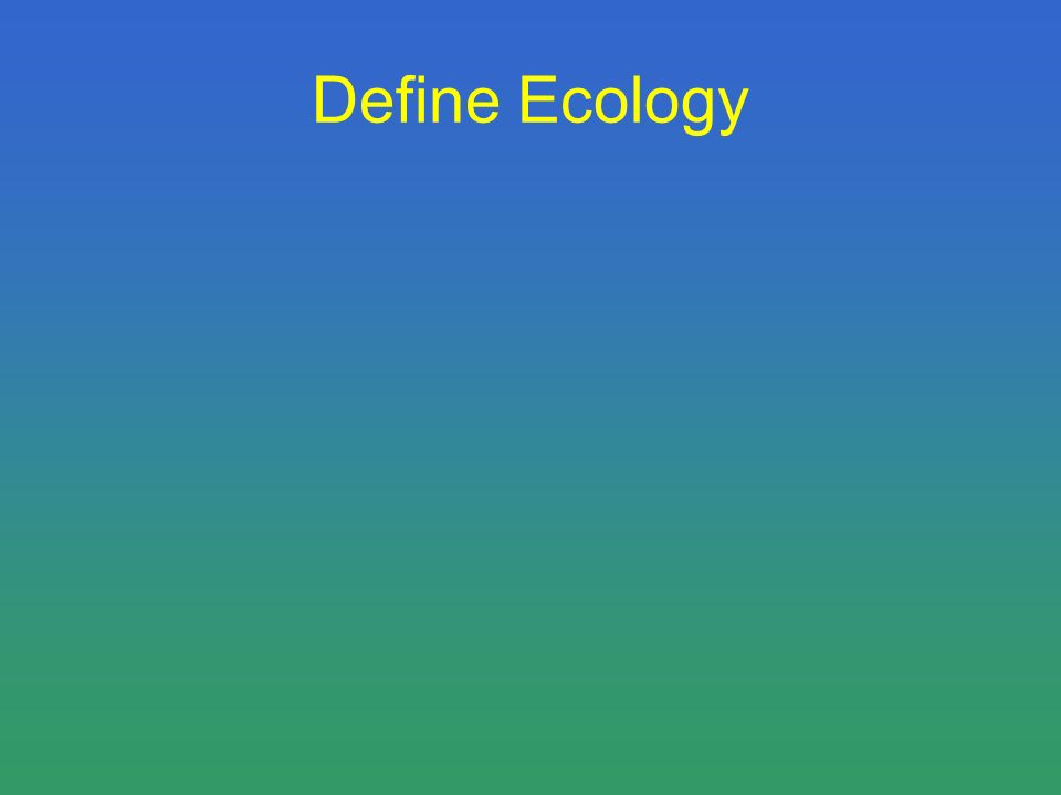 Define Ecology