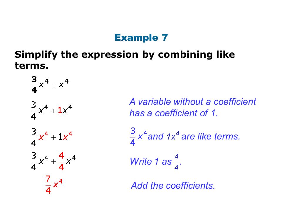 Example 7 Simplify the expression by combining like terms.