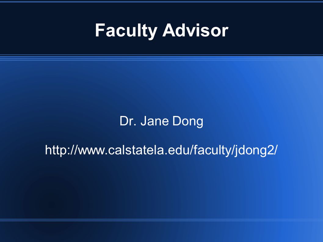 Faculty Advisor Dr. Jane Dong