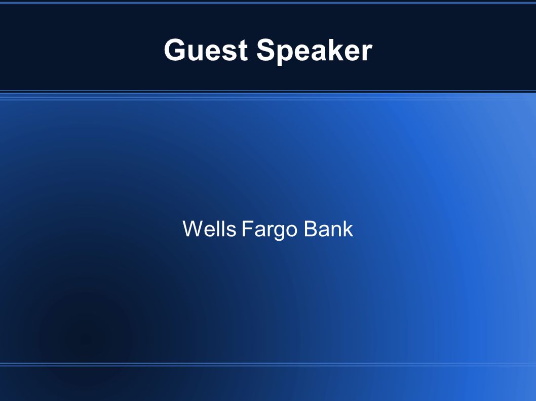 Guest Speaker Wells Fargo Bank