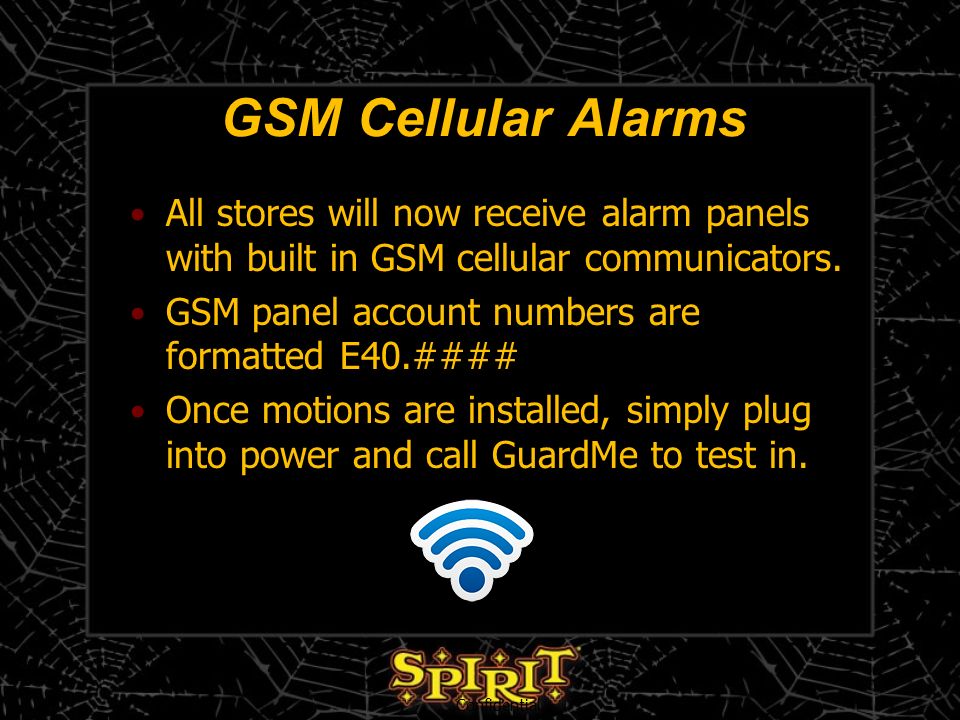 GSM Cellular Alarms All stores will now receive alarm panels with built in GSM cellular communicators.