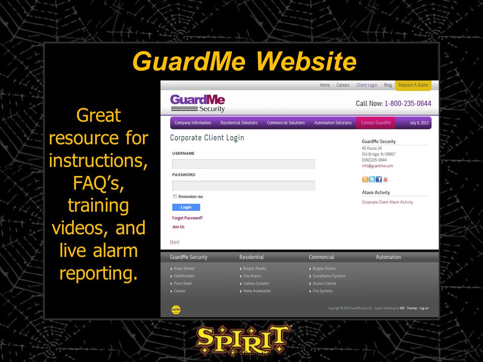 GuardMe Website Great resource for instructions, FAQ’s, training videos, and live alarm reporting.