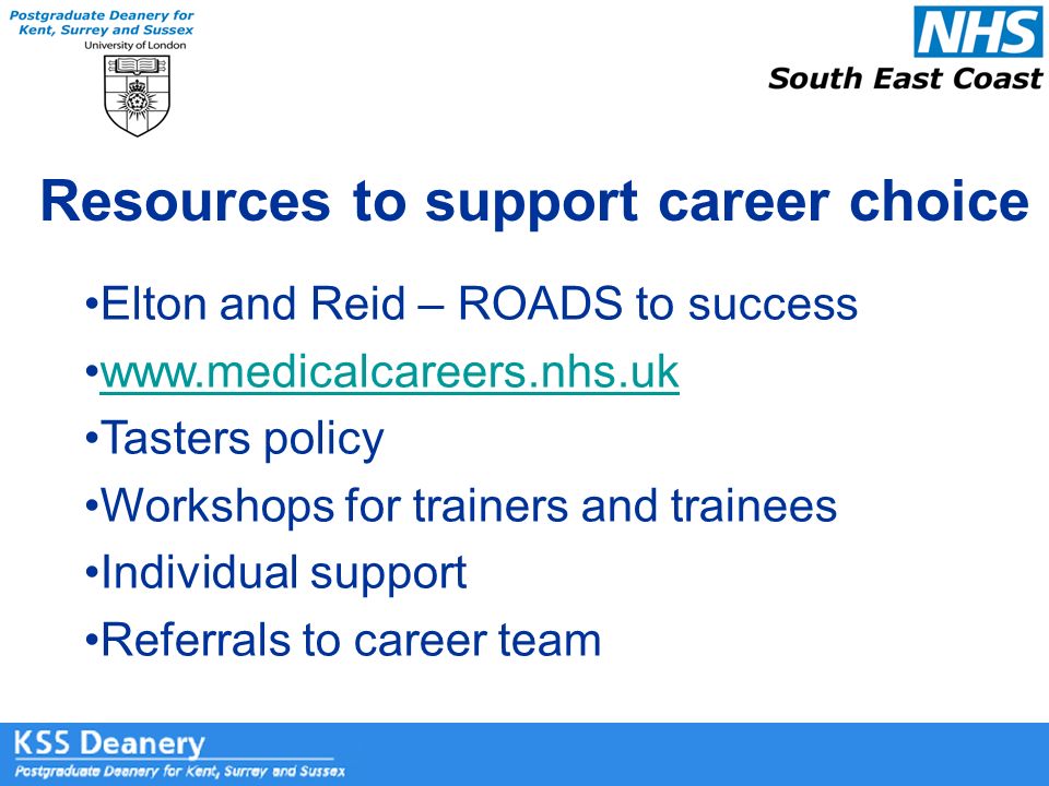 Resources to support career choice Elton and Reid – ROADS to success   Tasters policy Workshops for trainers and trainees Individual support Referrals to career team