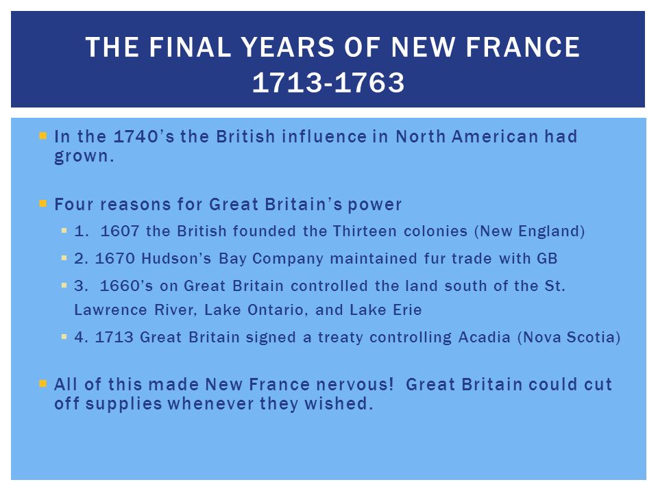 In the 1740’s the British influence in North American had grown.